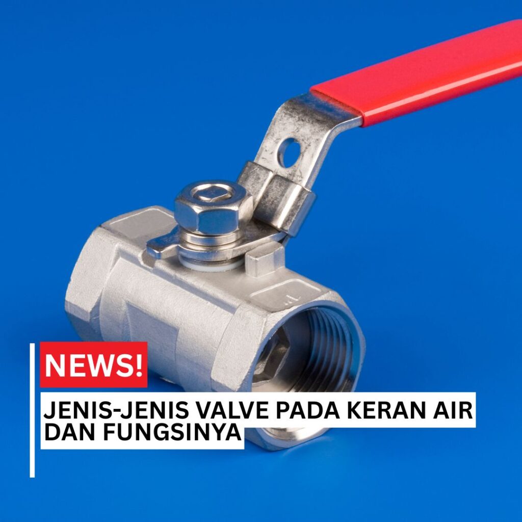 Jenis-Jenis Valve pada Keran Air dan Fungsinya Gambar valve keran air